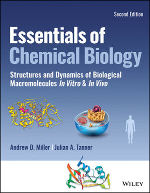 Essentials of Chemical Biology: Structures and Dynamics of Biological Macromolecules In Vitro and In Vivo, 2nd Edition