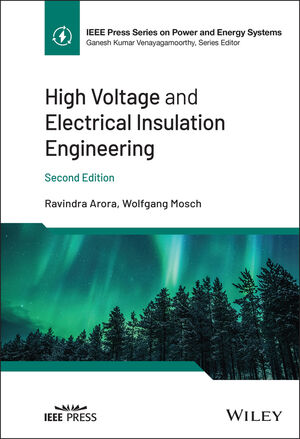 High Voltage and Electrical Insulation Engineering, 2nd Edition