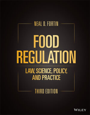 Food Regulation: Law, Science, Policy, and Practice, 3rd Edition