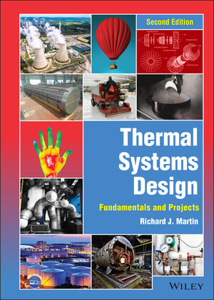 Thermal Systems Design: Fundamentals and Projects, 2nd Edition