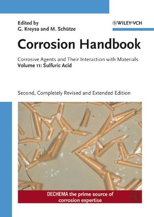 Corrosion Handbook, Corrosive Agents and Their Interaction with Materials, Volume 11, Sulfuric Acid, 2nd Edition