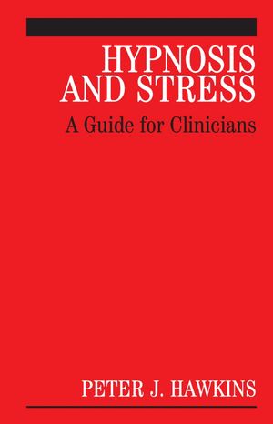 Hypnosis and Stress: A Guide for Clinicians