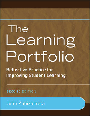 The Learning Portfolio: Reflective Practice for Improving Student Learning, 2nd Edition (0470388471) cover image