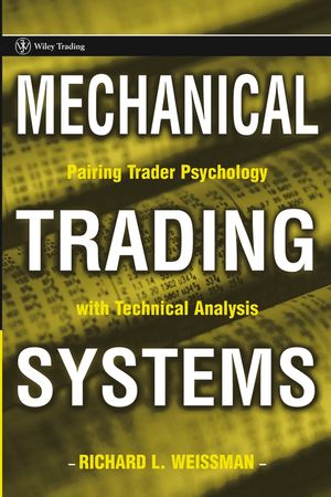 Mechanical Trading Systems: Pairing Trader Psychology with Technical Analysis cover image