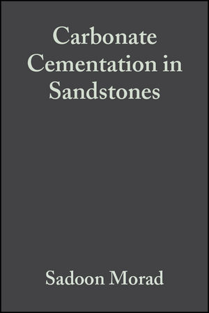 Carbonate Cementation in Sandstones: Distribution Patterns and Geochemical Evolution