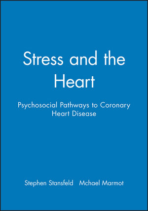 Stress and the Heart: Psychosocial Pathways to Coronary Heart Disease