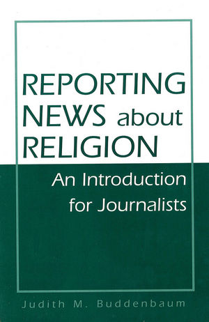 Reporting News about Religion: An Introduction for Journalists