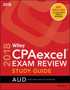 Wiley CPAexcel Exam Review 2018 Study Guide: Auditing and Attestation