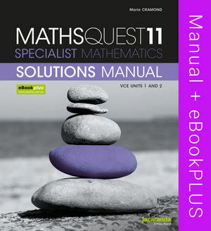 MathsQuest 11: Specialist Mathematics VCE Units 1 and 2 Solutions Manual & eBookPLUS