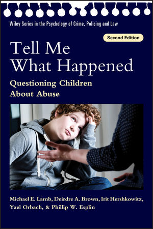 Tell Me What Happened: Questioning Children About Abuse, 2nd Edition