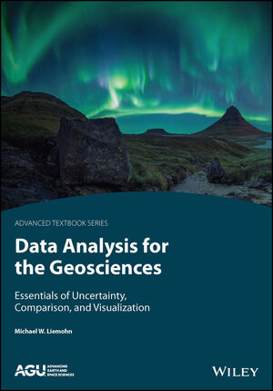 Data Analysis for the Geosciences: Essentials of Uncertainty, Comparison, and Visualization