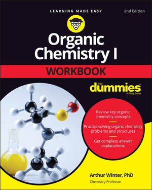 Organic Chemistry I Workbook For Dummies, 2nd Edition