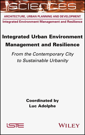 Integrated Urban Environment Management and Resilience: From the Contemporary City to Sustainable Urbanity