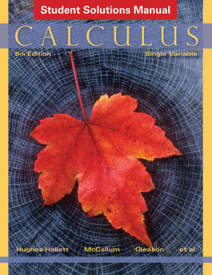 Calculus: Single Variable, Student Solutions Manual, 6th Edition