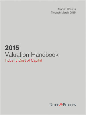 2015 Valuation Handbook: Industry Cost of Capital