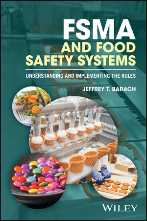 FSMA and Food Safety Systems: Understanding and Implementing the