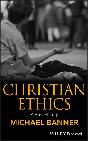Christian Ethics: A Brief History