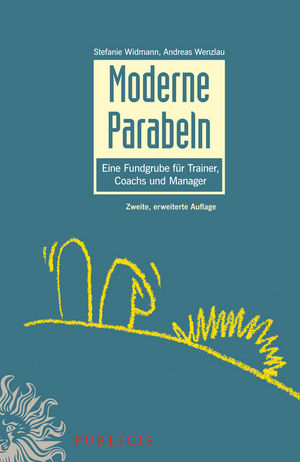 Moderne Parabeln: Eine Fundgrube für Trainer, Coachs und Manager, 2nd Edition