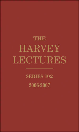 The Harvey Lectures: Series 102, 2006-2007