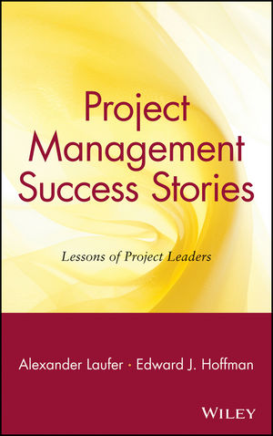 Project Management Success Stories: Lessons of Project Leaders
