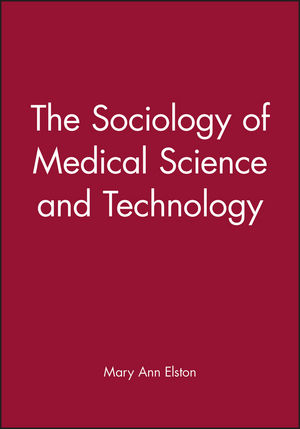 The Sociology of Medical Science and Technology