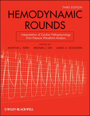 Hemodynamic Rounds: Interpretation of Cardiac Pathophysiology from Pressure Waveform Analysis, 3rd Edition