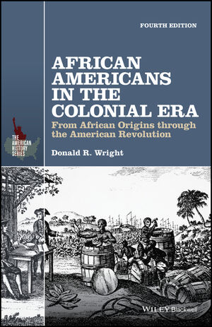 African Americans in the Colonial Era: From African Origins through the American Revolution, 4th Edition
