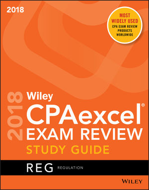 Wiley CPAexcel Exam Review 2018 Study Guide: Regulation
