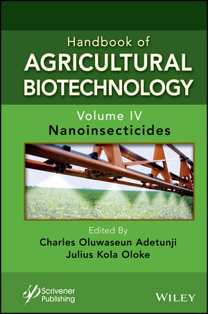 Handbook of Agricultural Biotechnology, Volume 4: Nanoinsecticides