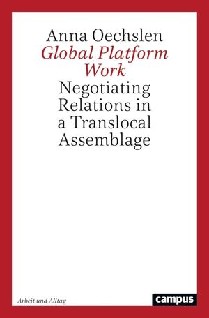 Global Platform Work: Negotiating Relations in a Translocal Assemblage, New Edition