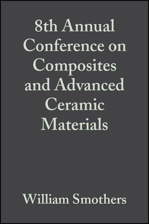 8th Annual Conference on Composites and Advanced Ceramic Materials, Volume 5, Issue 7/8