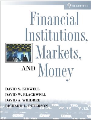 Kidwell, Blackwell, Whidbee, Peterson: Financial Institutions, Markets ...