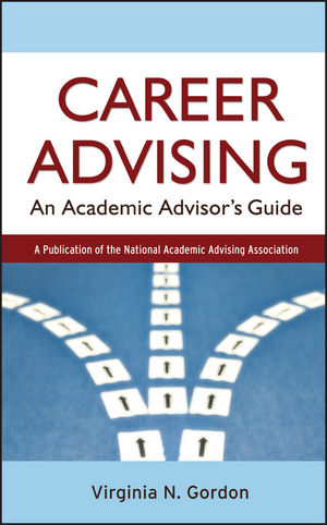 Career Advising: An Academic Advisor's Guide