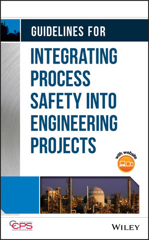 Guidelines For Integrating Process Safety Into Engineering Projects - 