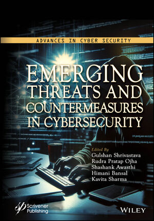 Emerging Threats and Countermeasures in Cybersecurity | Wiley