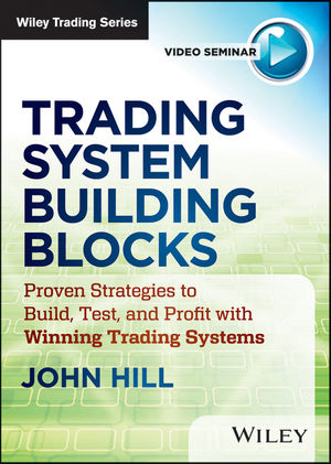 Trading System Building Blocks: Proven Practices to Build, Test and Profit with Winning Trading Systems cover image