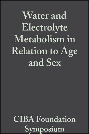Water and Electrolyte Metabolism in Relation to Age and Sex, Volumr 4: Colloquia on Ageing