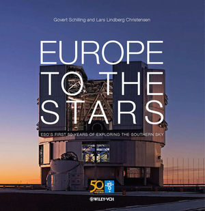Europe to the Stars: ESO's First 50 Years of Exploring the Southern Sky