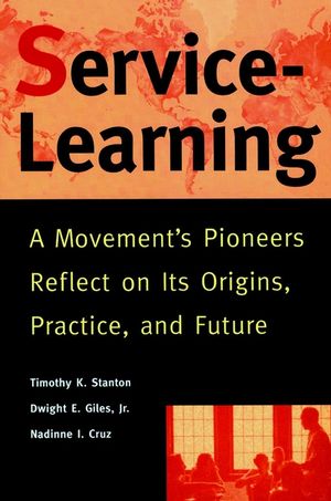 Service-Learning: A Movement's Pioneers Reflect on Its Origins, Practice, and Future