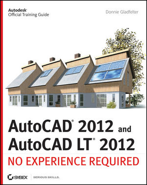AutoCAD 2012 and AutoCAD LT 2012: No Experience Required (1118016777) cover image
