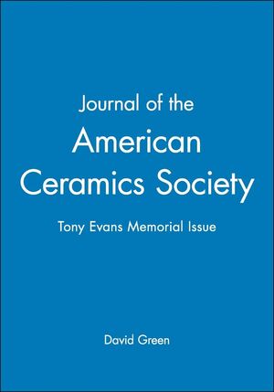 Journal of the American Ceramics Society: Tony Evans Memorial Issue