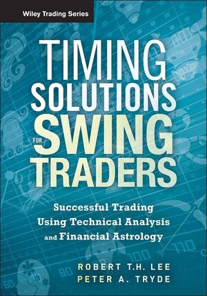 Timing Solutions for Swing Traders: Successful Trading Using Technical Analysis and Financial Astrology cover image