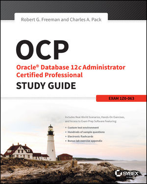 OCP: Oracle Database 12c Administrator Certified Professional Study Guide: Exam 1Z0-063 (1118644077) cover image