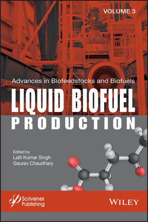 Advances in Biofeedstocks and Biofuels, Volume 3, Liquid Biofuel Production