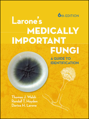 Larone's Medically Important Fungi: A Guide to Identification, 6th Edition