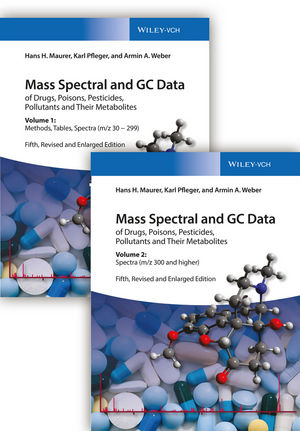 Mass Spectral and GC Data of Drugs, Poisons, Pesticides, Pollutants, and Their Metabolites, 5th Edition