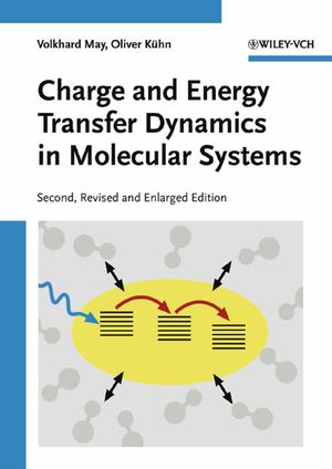 Charge and Energy Transfer Dynamics in Molecular Systems, 2nd, Revised and Enlarged Edition