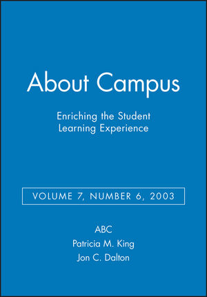 About Campus: Enriching the Student Learning Experience, Volume 7, Number 6, 2003