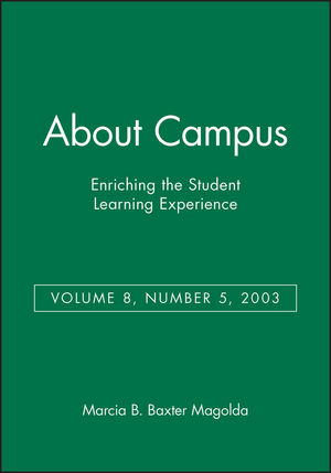 About Campus: Enriching the Student Learning Experience, Volume 8, Number 5, 2003