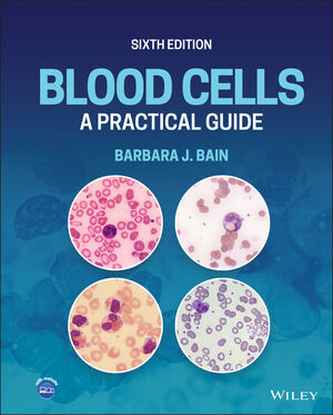 Blood Cells: A Practical Guide, 6th Edition cover image